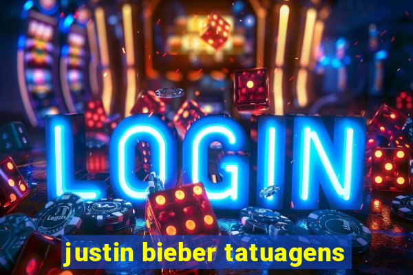 justin bieber tatuagens